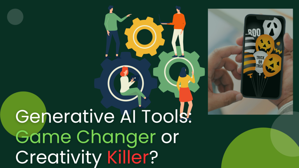 Generative AI Tools: Game Changer or Creativity Killer?